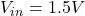 V_{in} = 1.5V