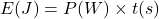 E(J) = P(W) \times t(s)