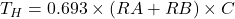 T_H = 0.693 \times (RA + RB) \times C